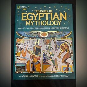 Treasury of Egyptian Mythology National Geographic Kids: Classic Stories of Gods
